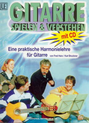 Fred Harz & Karl Bruckner | Gitarre spielen & verstehen - Eine praktische Harmonielehre für Gitarre [Lehrwerk]